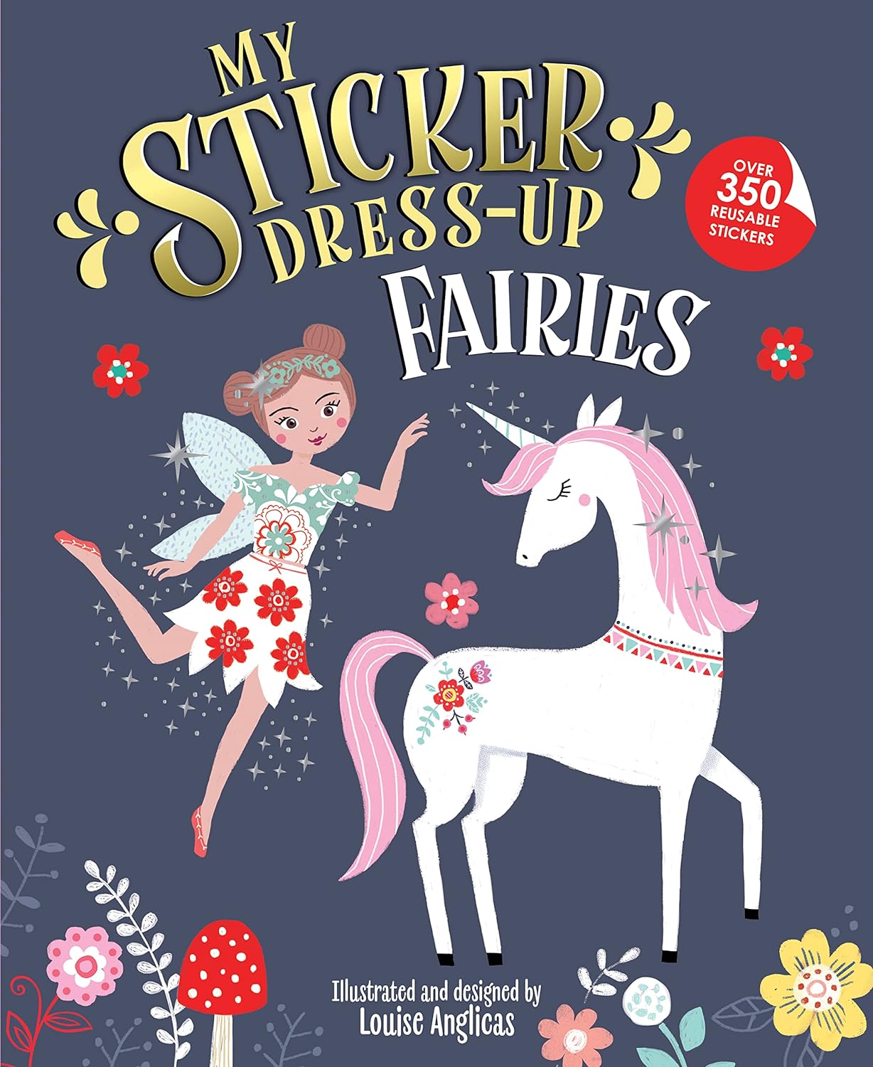 My Sticker Dress-Up®: Fairies: Reusable Sticker Activity Book for Endless Creative Play! by Louise Anglicas