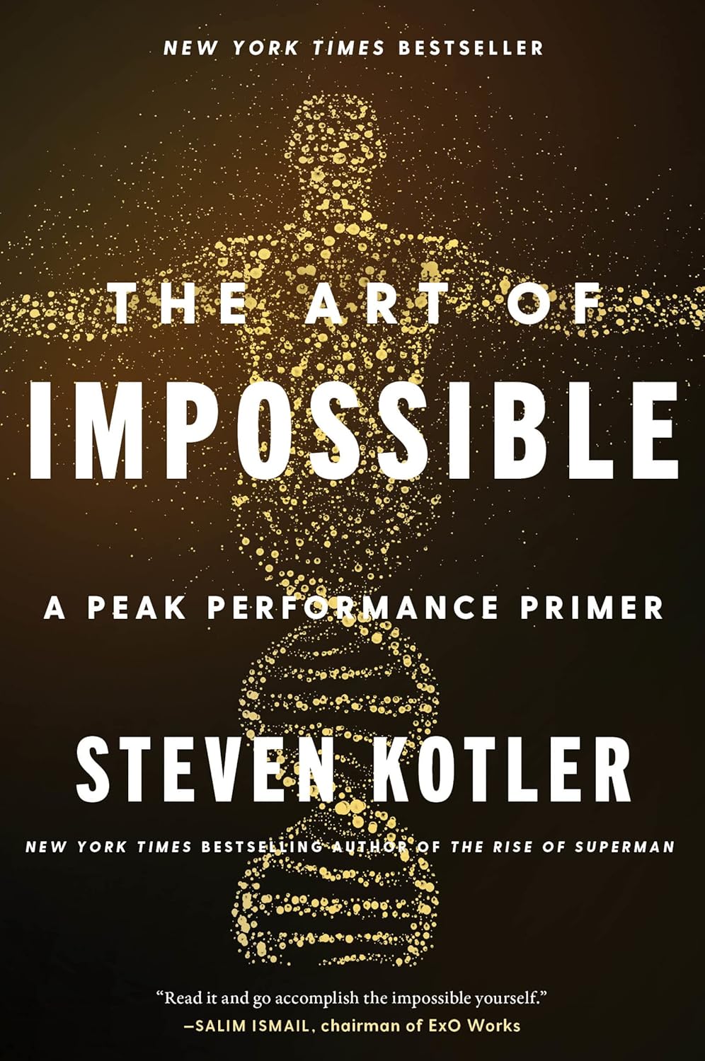 The Art of Impossible: A Peak Performance Primer by Steven Kotler