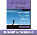 Don't Let Your Emotions Run Your Life for Teens: Dialectical Behavior Therapy Skills for Helping You Manage Mood Swings, Control Angry Outbursts, and Get Along with Others by Sheri Van Dijk MSW
