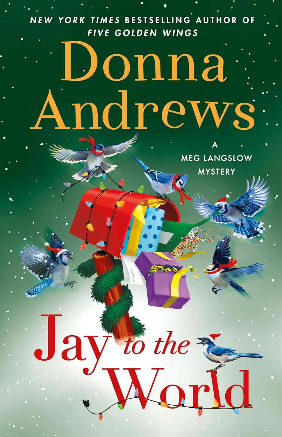 Jay to the World: A Meg Langslow Mystery (Meg Langslow Mysteries, 40) by Donna Andrews