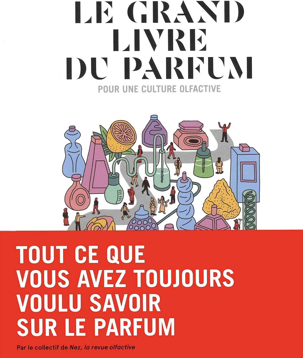 Le Grand Livre du Parfum by Le collectif nez