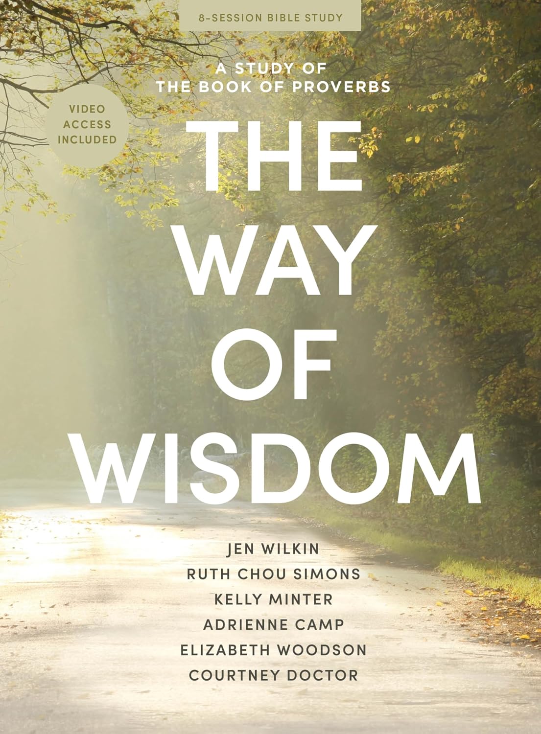 The Way of Wisdom - Bible Study for Women with Video Access: A Study of the Book of Proverbs by Jen Wilkin