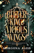 Bitter King Vicious Wings: A Dark Romantasy Standalone by Morgona Aliss