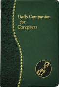 Daily Companion for Caregivers (Catholic Daily Devotionals) by Allan F Wright