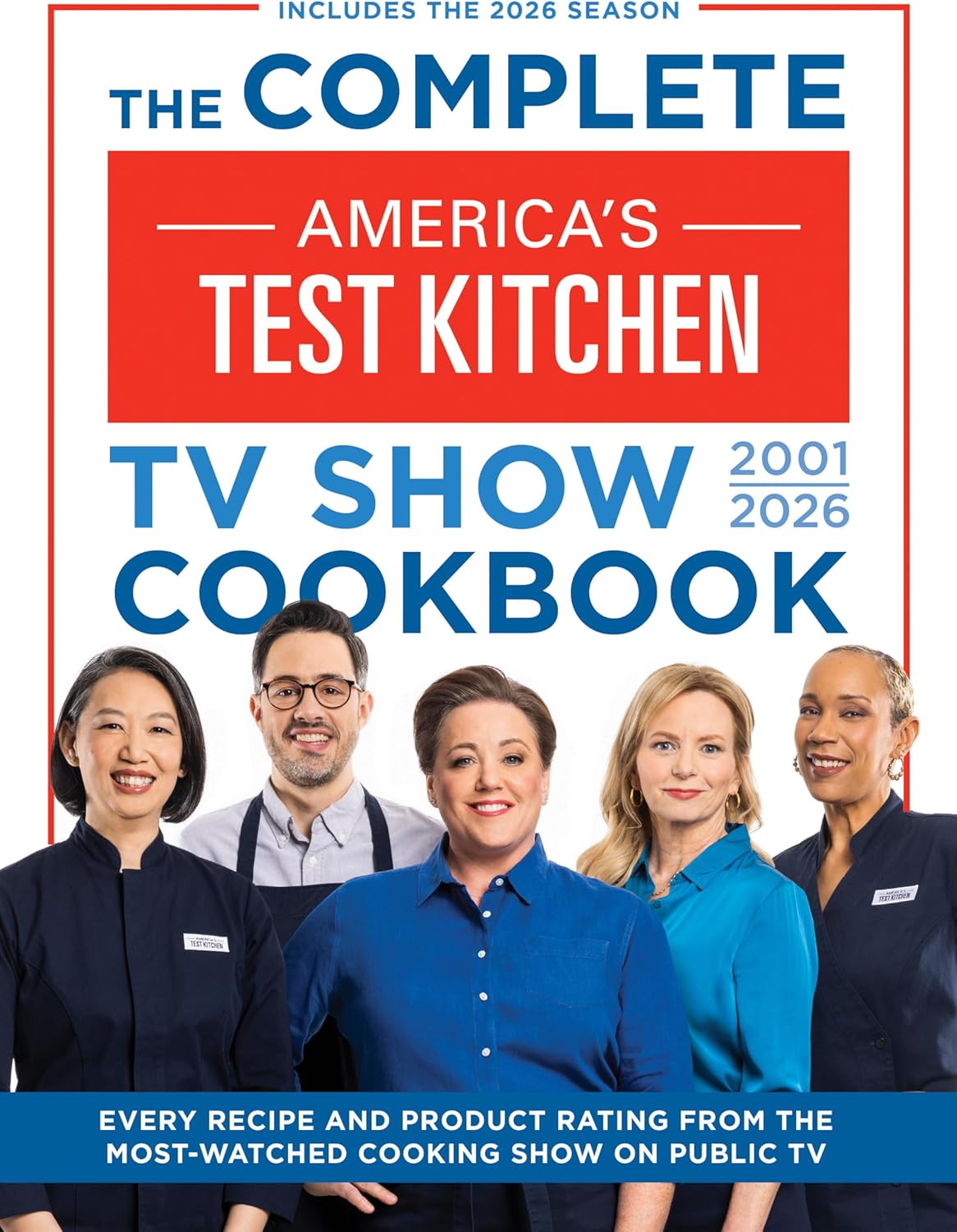The Complete America’s Test Kitchen TV Show Cookbook 2001–2026: Every recipe and Product Rating from the Most-Watched Cooking Show on Public TVIncludes the 2026 Season by America's Test Kitchen