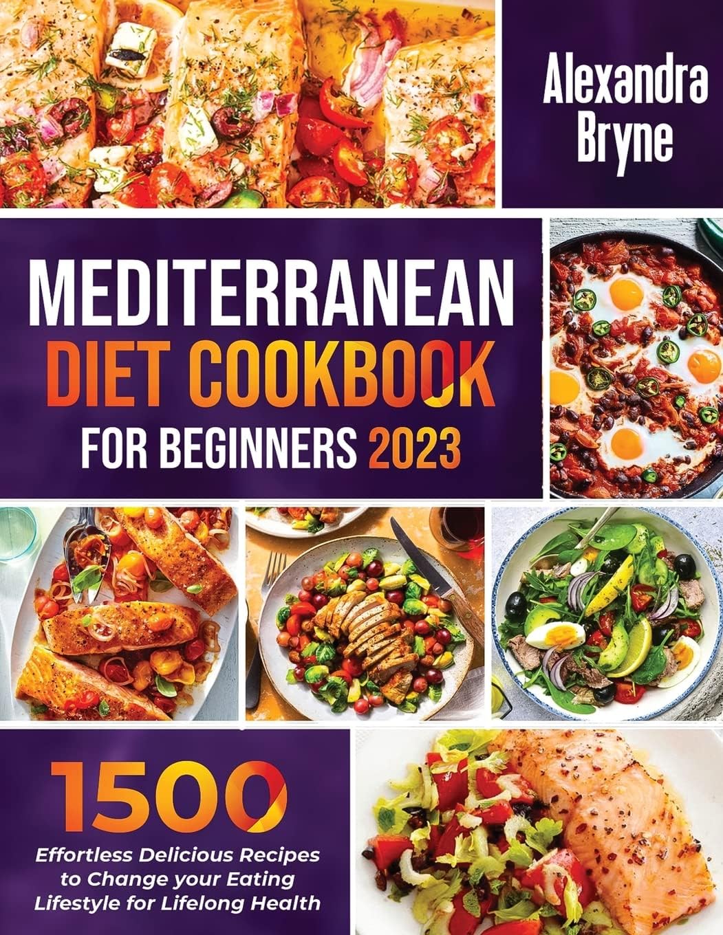 MEDITERRANEAN DIET COOKBOOK FOR BEGINNERS 2023 by Alexandra Bryne