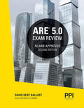 PPI ARE 5.0 Exam Review All Six Divisions, 2nd Edition – Comprehensive Review Manual for the NCARB ARE 5.0 Exam by David Kent Ballast FAIA NCIDQ-Cert. #9425