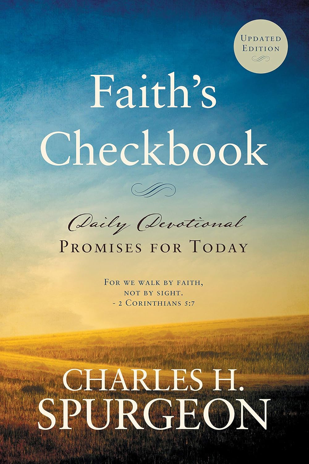 Faith’s Checkbook: Daily Devotional - Promises for Today (Updated Edition) by Charles H. Spurgeon