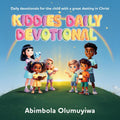 Kiddies Daily Devotional: Volume 1 by Abimbola Olumuyiwa