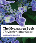 The Hydrangea Book: The Authoritative Guide by Michael A Dirr