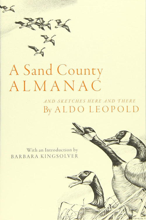 A Sand County Almanac: And Sketches Here and There by Aldo Leopold
