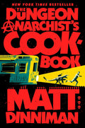 The Dungeon Anarchist's Cookbook (Dungeon Crawler Carl) by Matt Dinniman