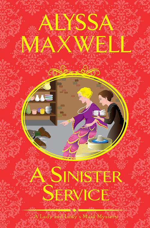 A Sinister Service (A Lady and Lady's Maid Mystery) by Alyssa Maxwell