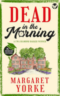 DEAD IN THE MORNING a gripping English cozy murder mystery full of twists (The Oxford Don Mysteries Book 1) by Margaret Yorke