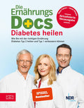 Die Ernährungs-Docs - Diabetes heilen: Wie Sie mit der richtigen Ernährung Diabetes Typ 2 heilen und Typ 1 verbessern können by Matthias Riedl