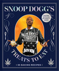 Snoop Dogg’s Treats to Eat: 55 Baking Recipes―Baking With (or Without) Weed (Snoop Dogg Presents) by Snoop Dogg