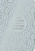 Daily Prayers for Grieving Hearts: A 90-Day Prayer Devotional (Daily Devotions to Discover Comfort During Grief and Loss, Begin Healing, and Find Refuge in God) by DaySpring
