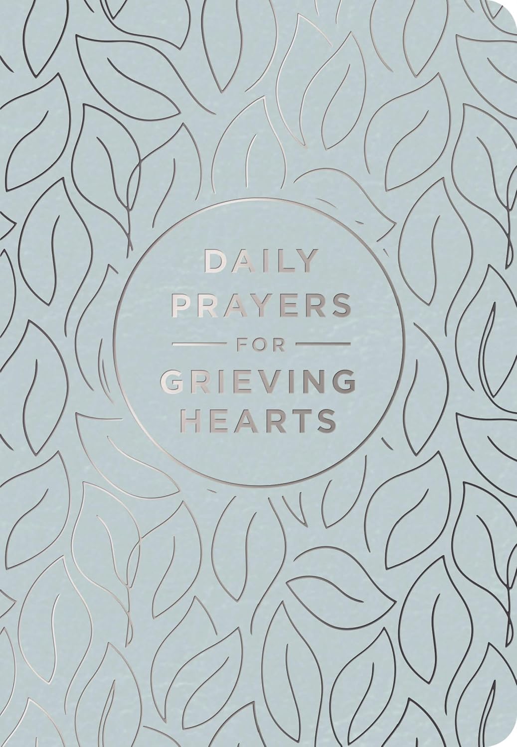 Daily Prayers for Grieving Hearts: A 90-Day Prayer Devotional (Daily Devotions to Discover Comfort During Grief and Loss, Begin Healing, and Find Refuge in God) by DaySpring