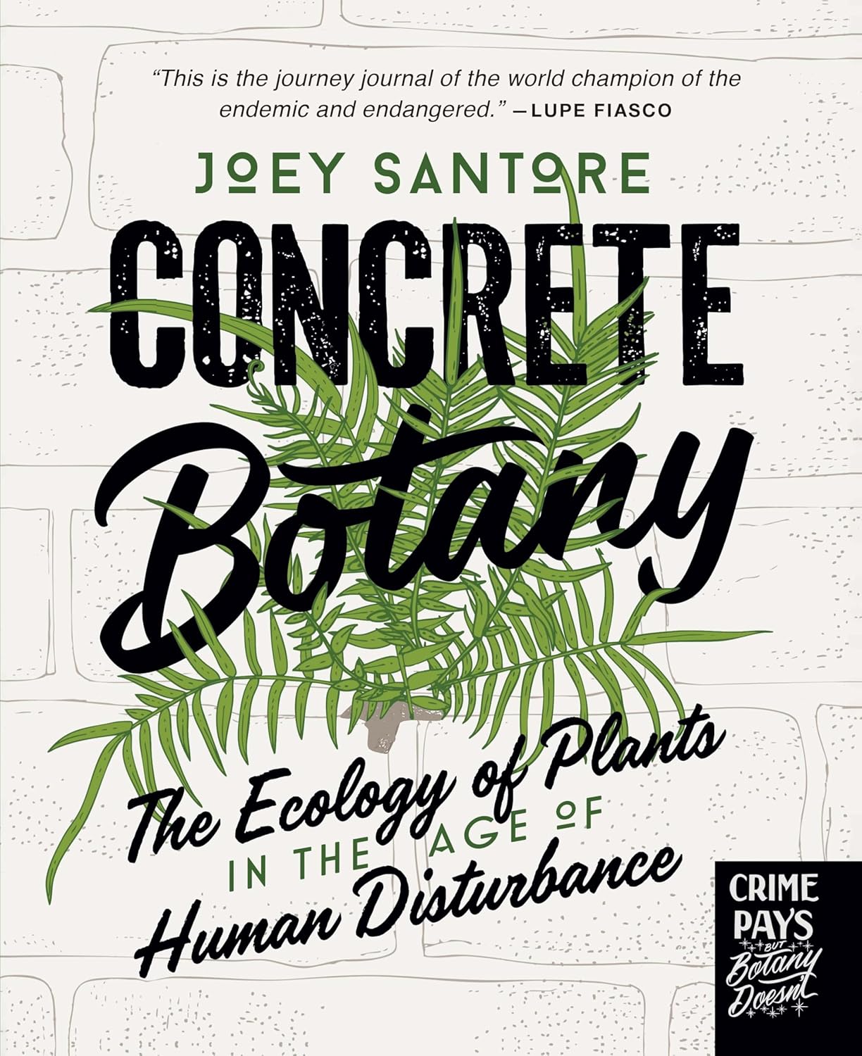 Concrete Botany: The Ecology of Plants in the Age of Human Disturbance by Joey Santore