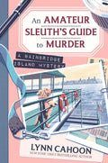 An Amateur Sleuth’s Guide to Murder (A Bainbridge Island Mystery) by Lynn Cahoon