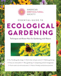 Essential Guide to Ecological Gardening: Techniques and Know-How for Gardening with Nature (American Horticultural Society) by American Horticultural Society