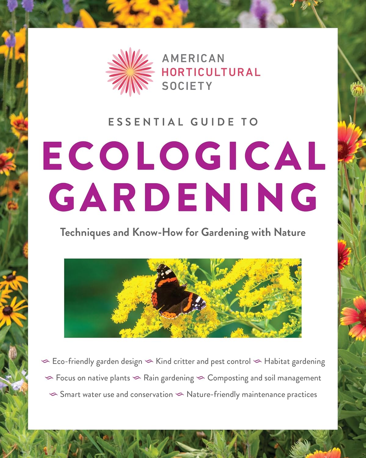 Essential Guide to Ecological Gardening: Techniques and Know-How for Gardening with Nature (American Horticultural Society) by American Horticultural Society