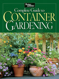 Better Homes and Gardens Complete Guide to Container Gardening by Better Homes and Gardens Books