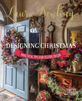 Laura Dowling Designing Christmas: Practical Tips for Festive Decor by Laura Dowling