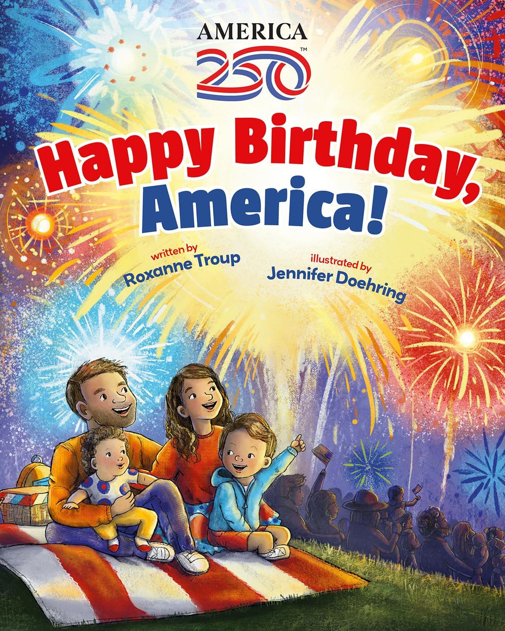 Happy Birthday, America! by Roxanne Troup