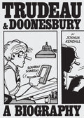 Trudeau & Doonesbury: A Biography: The Cartoonist Who Turned the News into Art by Joshua Kendall