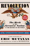 Revolution: The Birth of the Greatest Nation in the History of the World by Eric Metaxas