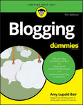 Blogging For Dummies (For Dummies (Computer/Tech)) by Amy Lupold Bair