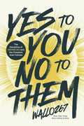 Yes to You, No to Them: The Discipline of Saying No and the Freedom that Follows by Wallo267