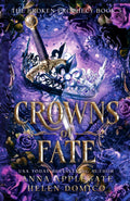 Crowns of Fate (The Broken Prophecy Book 3) by Anna Applegate