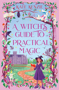 A Witch’s Guide to Practical Magic: A Cozy Romantasy Mystery Set in a Small Town Magical Academy (Cackleshore Academy) (Book 1) by Kate Kenzie