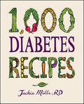 1,000 Diabetes Recipes (1,000 Recipes Book 1) by Jackie Mills
