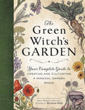 The Green Witch's Garden: Your Complete Guide to Creating and Cultivating a Magical Garden Space (Green Witch Witchcraft Series) by Arin Murphy-Hiscock