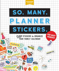 So. Many. Planner Stickers. For Busy Parents: 2,650 Stickers to Organize Your Family Calendar (So. Many. Stickers.) by Pipsticks®+Workman®