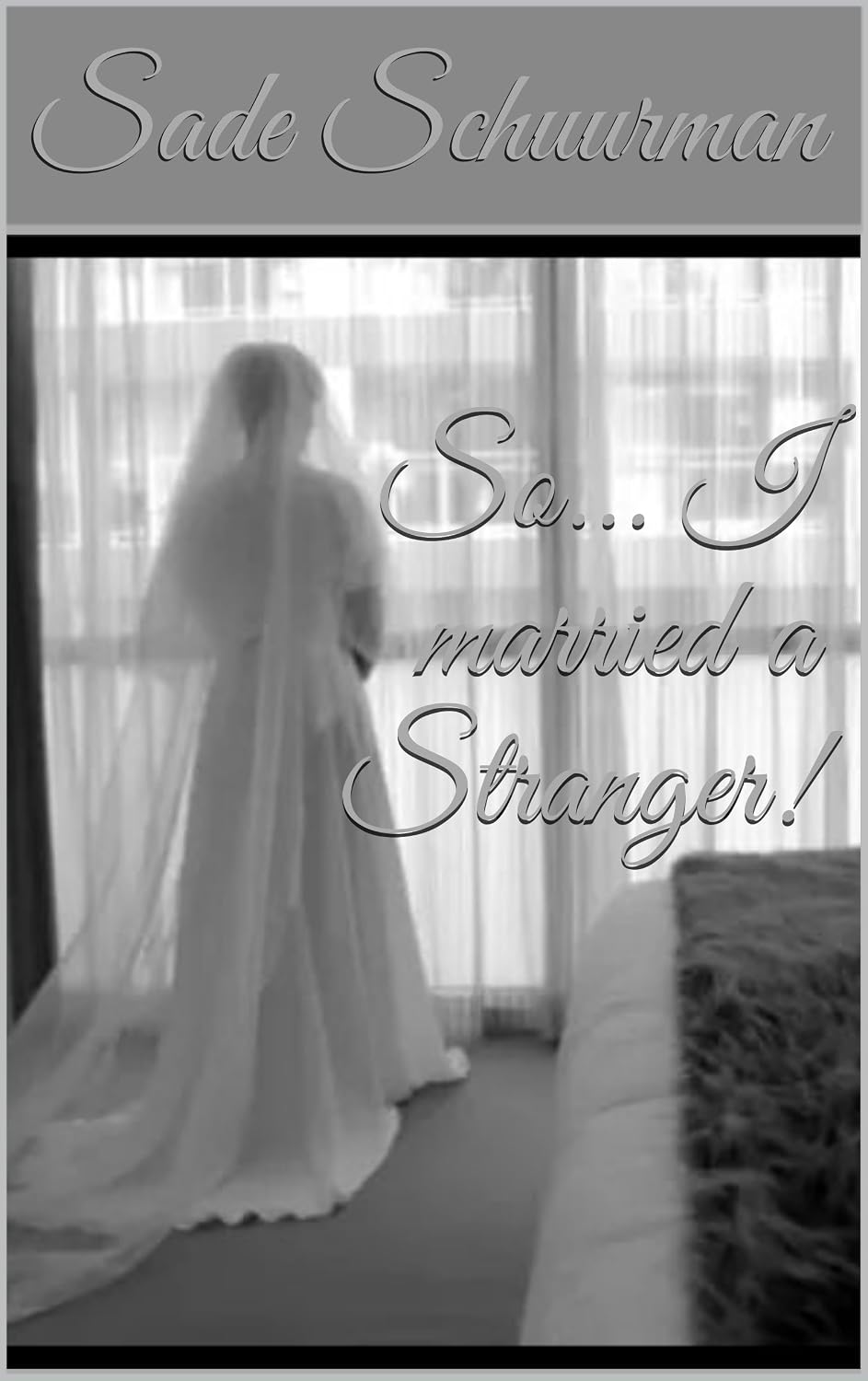 So... I married a Stranger! by Sade Schuurman