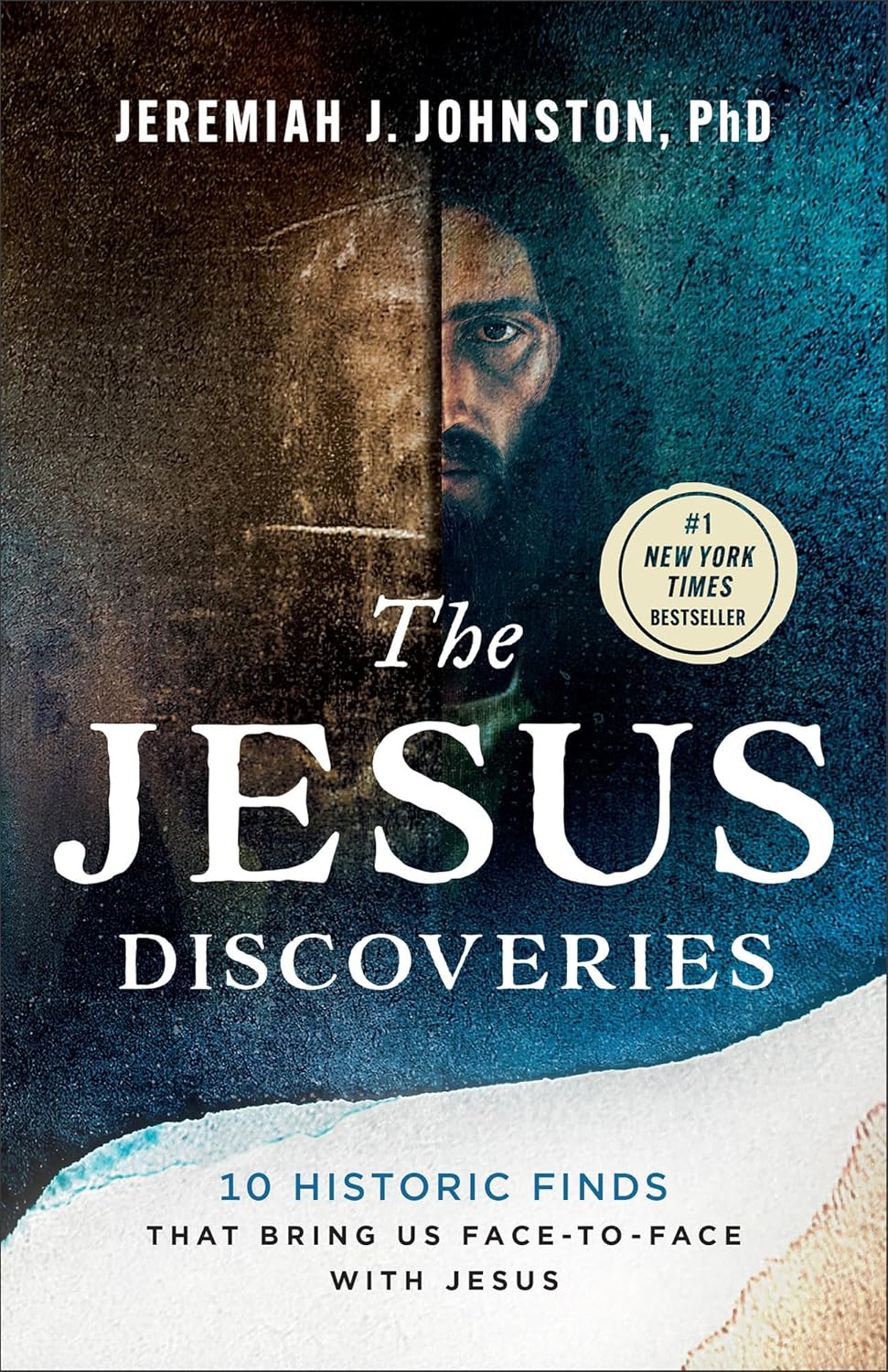 The Jesus Discoveries: 10 Historic Finds That Bring Us Face-to-Face with Jesus by Jeremiah J. Johnston