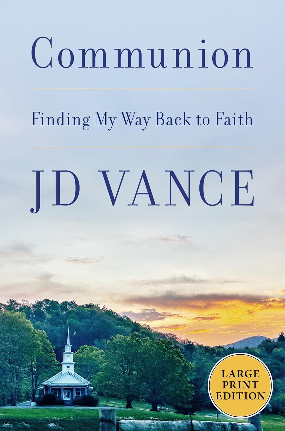 Communion LP: Finding My Way Back to Faith by J. D. Vance
