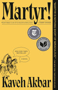 Martyr! (National Book Award Finalist): A Novel by Kaveh Akbar
