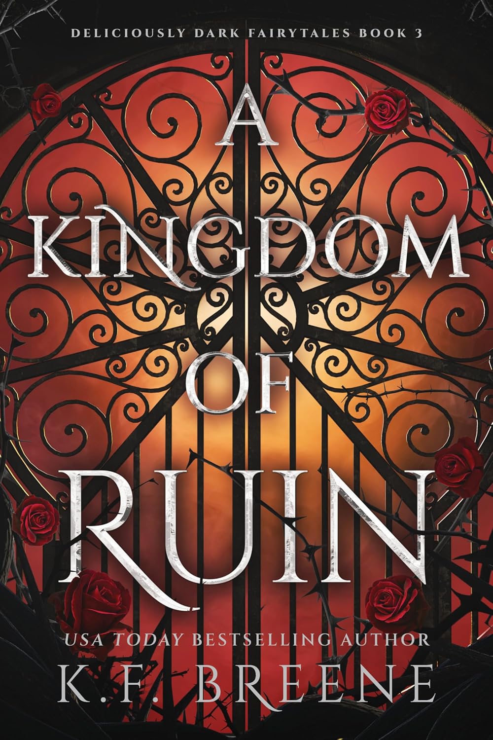 A Kingdom of Ruin: Deliciously Dark Fairytales, Book 3 by K.F. Breene