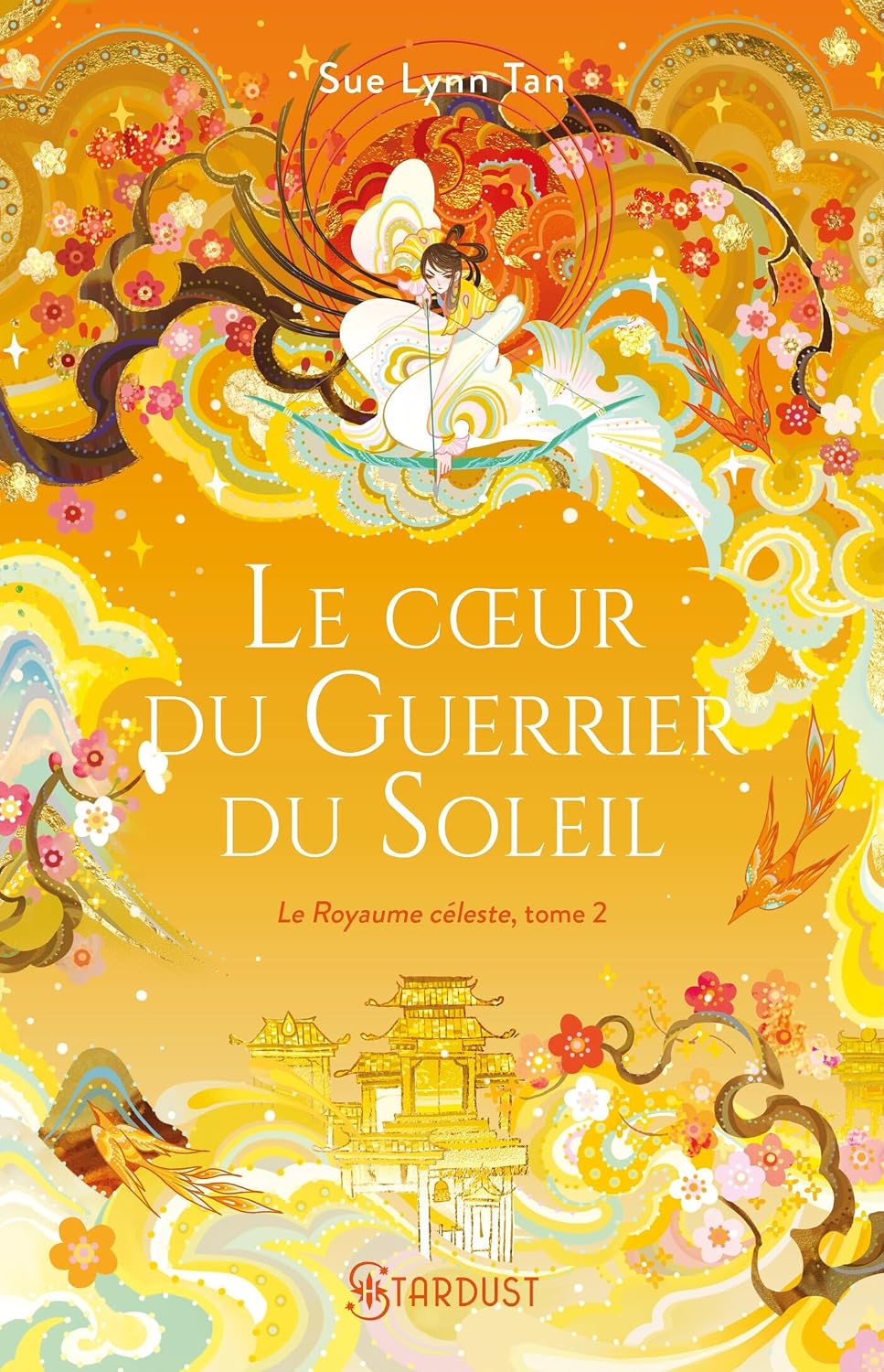 Le coeur du guerrier du soleil: Le Royaume céleste - tome 02 (French Edition) by Sue-lynn Tan