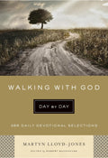 Walking with God Day by Day: 365 Daily Devotional Selections by Martyn Lloyd-Jones