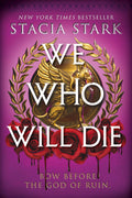 We Who Will Die: An Epic Romantasy of Forbidden Love, Deadly Secrets, and Vampires in a High-Stakes Arena, Discover a Vividly Reimagined Ancient Rome (Empire of Blood, 1) by Stacia Stark