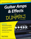 Guitar Amps & Effects For Dummies (For Dummies Series) by Dave Hunter