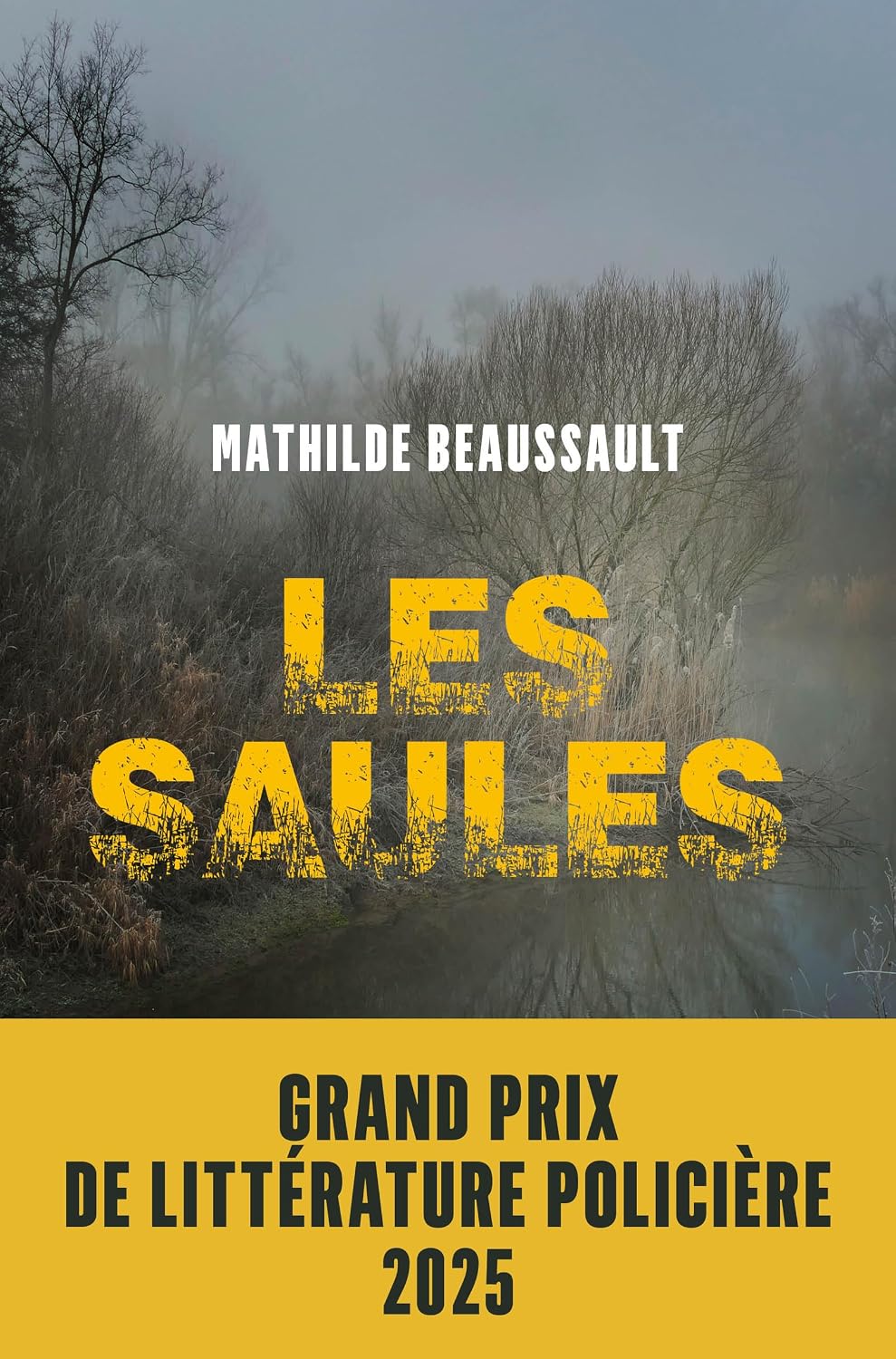 Les Saules - Grand Prix de littérature policière 2025 (French Edition) by Mathilde Beaussault