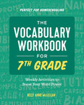 The Vocabulary Workbook for 7th Grade: Weekly Activities to Boost Your Word Power by Kelly Anne McLellan