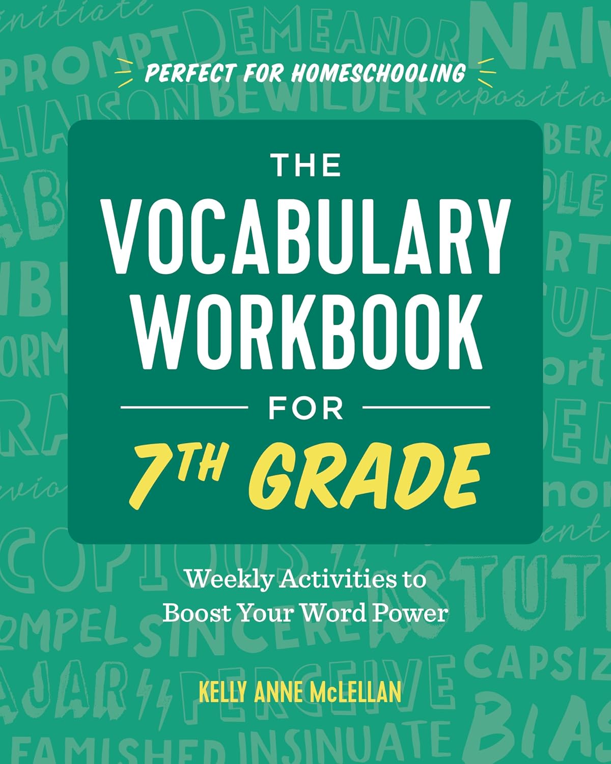 The Vocabulary Workbook for 7th Grade: Weekly Activities to Boost Your Word Power by Kelly Anne McLellan